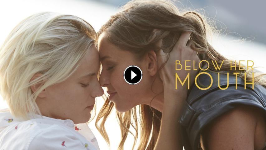 مشاهدة فيلم Below Her Mouth 2016 مترجم للكبار فقط