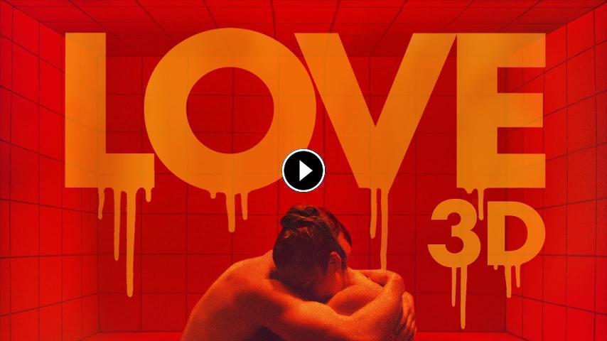 فيلم Love 2015 مترجم HD كامل للكبار فقط +18